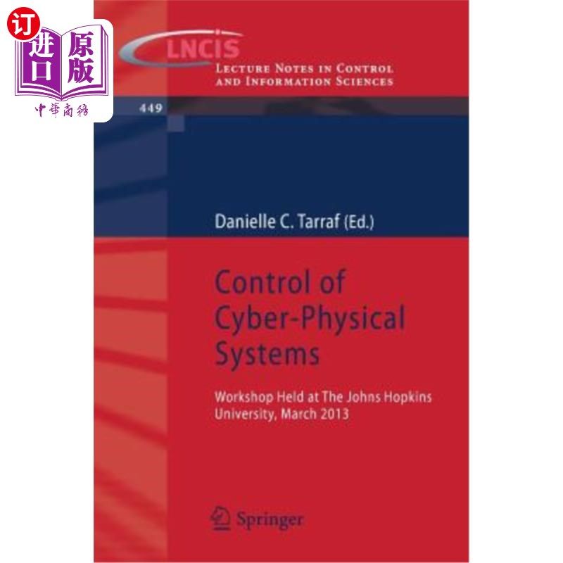 海外直订Control of Cyber-Physical Systems: Workshop Held at Johns Hopkins University, Ma 物理系统的控制：2013年