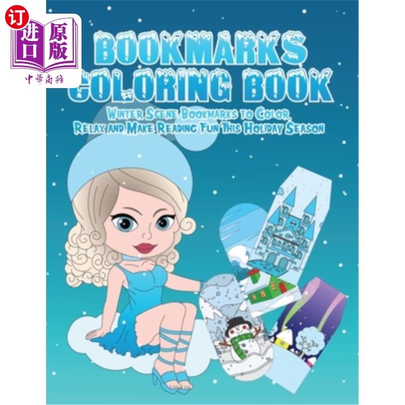 海外直订Bookmarks Coloring Book: Winter Wonderland Bookmarks to Color, Relax and Make Re 书签彩绘书：冬季仙境书签在