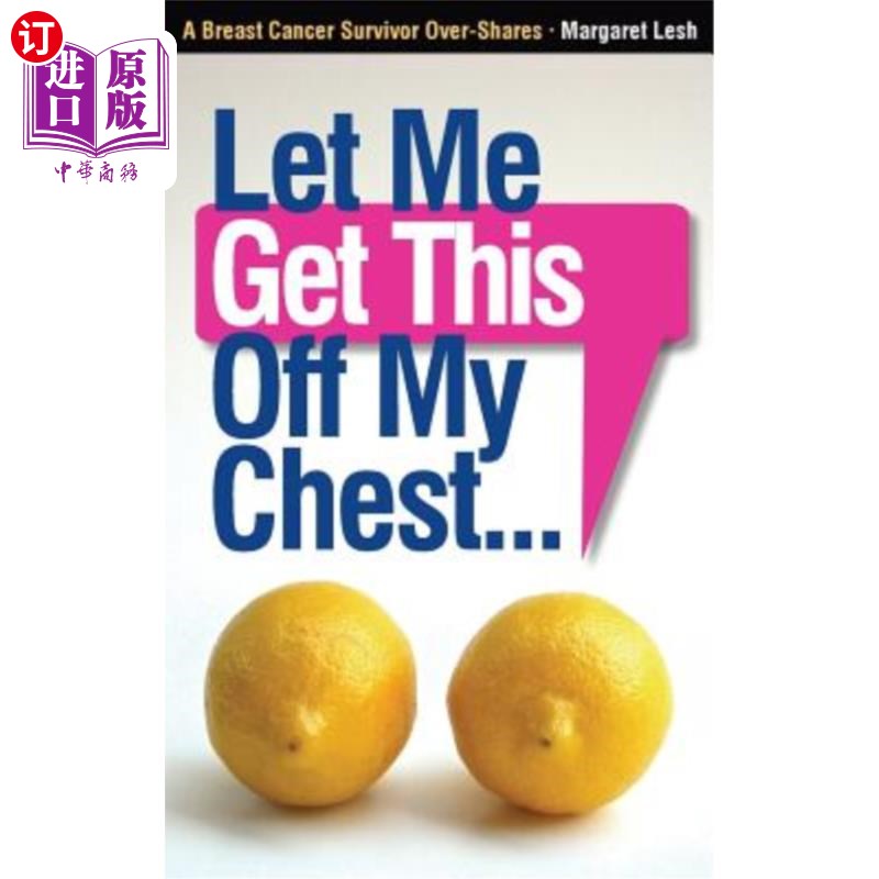 海外直订医药图书Let Me Get This Off My Chest: A Breast Cancer Survivor Over-Shares 让我把这句话说出来:一位乳腺癌幸