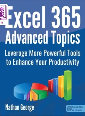 海外直订Excel 365 Advanced Topics: Leverage More Powerful Tools to Enhance Your Producti Excel 365高