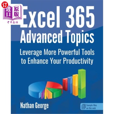 海外直订Excel 365 Advanced Topics: Leverage More Powerful Tools to Enhance Your Producti Excel 365高