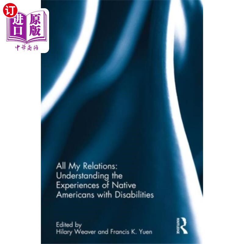 海外直订All My Relations: Understanding the Experiences ... 我所有的亲戚:了解美国土著残疾人的经历