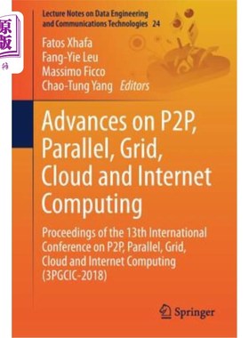海外直订Advances on P2p, Parallel, Grid, Cloud and Internet Computing: Proceedings of th P2p、并行、网格、云和互联