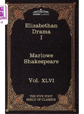 海外直订Elizabethan Drama I: The Five Foot Shelf of Classics, Vol. XLVI (in 51 Volumes) 伊丽莎白时代戏剧一：五英尺