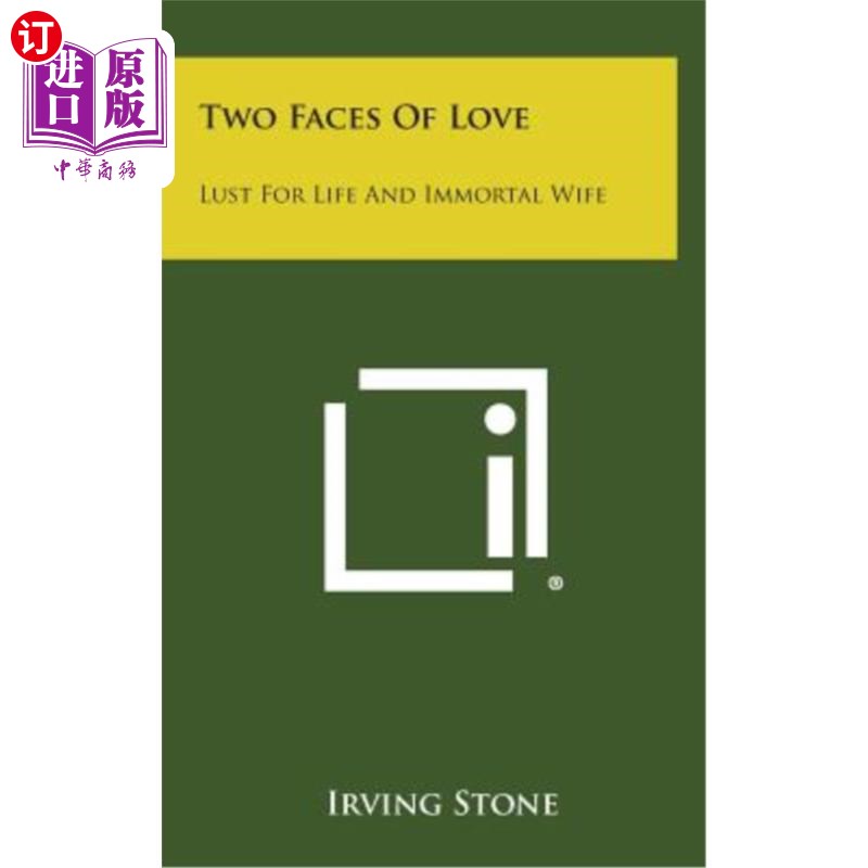 海外直订Two Faces of Love: Lust for Life and Immortal Wife 爱的两张脸：对生命的渴望和不朽的妻子