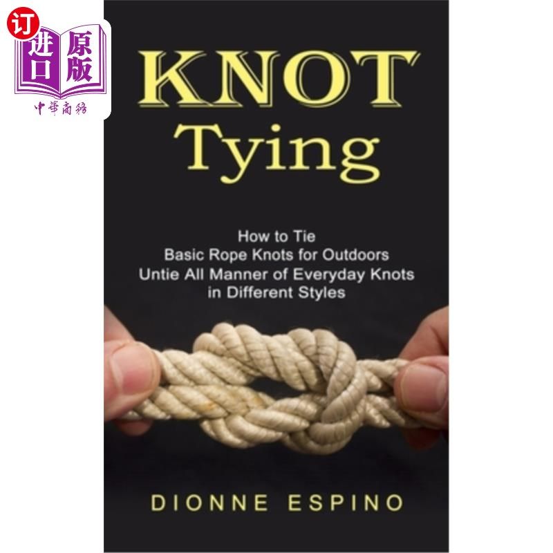 直订knot tying: how to tie basic rope knots for outdoors (untie