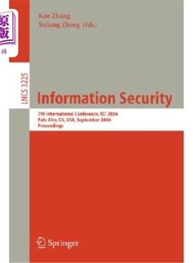 海外直订Information Security: 7th International Conference, Isc 2004, Palo Alto, Ca, Usa 信息安全:第7届国际会议，Is