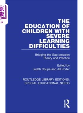 海外直订The Education of Children with Severe Learning Difficulties: Bridging the Gap be 严重学习困难儿童的教育:弥