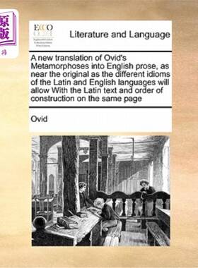 海外直订A new translation of Ovid's Metamorphoses into English prose, as near the origin 奥维德的《变形记》被翻译成