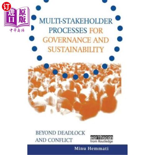 海外直订Multi-Stakeholder Processes for Governance and Sustainability: Beyond Deadlock a 治理和可持续性的多方利益相