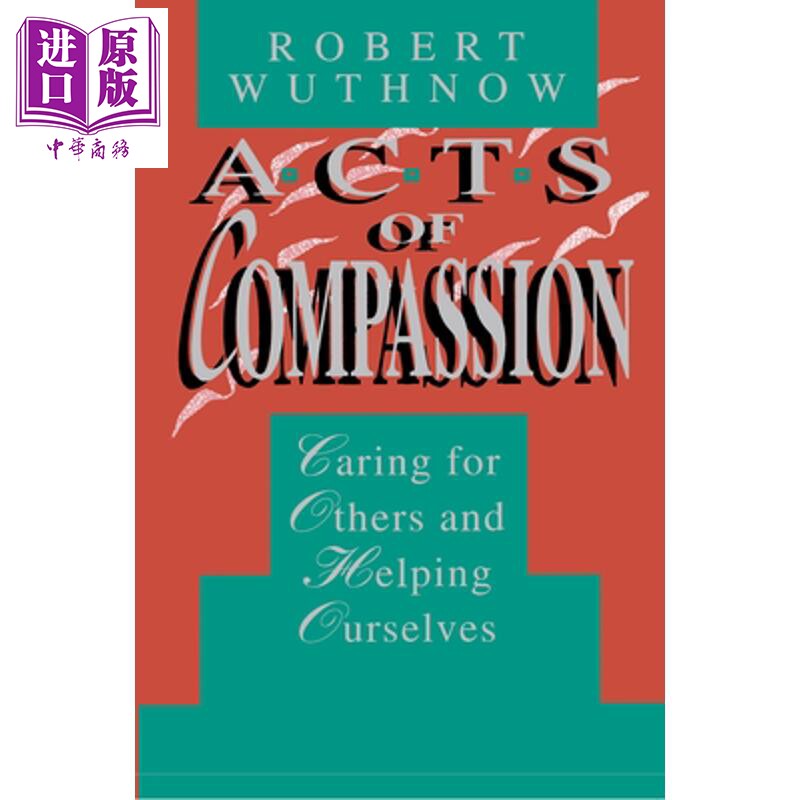 预售 同情的行为 Acts of Compassion Caring for Others and Helping Ourselves 英文原版 Robert Wuthnow【中商原版】