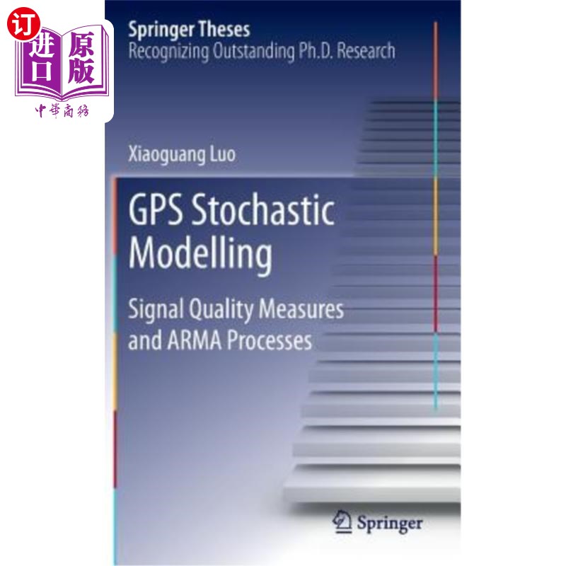 海外直订GPS Stochastic Modelling: Signal Quality Measures and Arma Processes GPS随机建模:信号质量度量与Arma过程