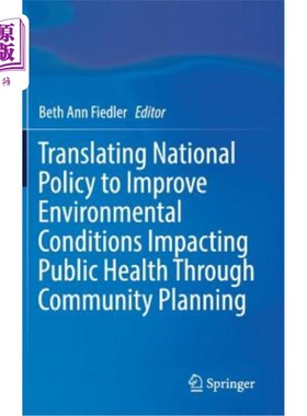海外直订医药图书Translating National Policy to Improve Environmental Conditions Impacting Public 将国家政策转化为通