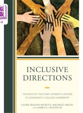 海外直订Inclusive Directions: The Role of the Chief Diversity Officer in Community Colle 包容性方向：首席多样性官在社区