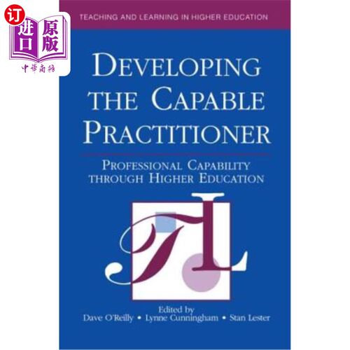 海外直订Developing the Capable Practitioner: Professional Capability Through Higher Educ 培养有能力的从业者:通过高