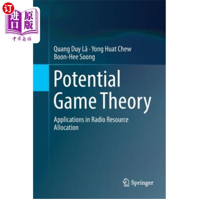 海外直订Potential Game Theory: Applications in Radio Resource Allocation 潜在博弈论在无线资源分配中的应用