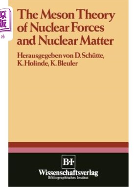 海外直订The Meson Theory of Nuclear Forces and Nuclear Matter: Scientific Report of the  介子核力和核物质理论：6月12