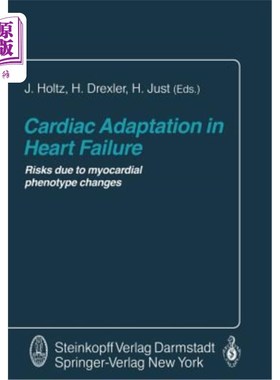 海外直订医药图书Cardiac Adaptation in Heart Failure: Risks Due to Myocardial Phenotype Changes 心力衰竭患者的心脏适