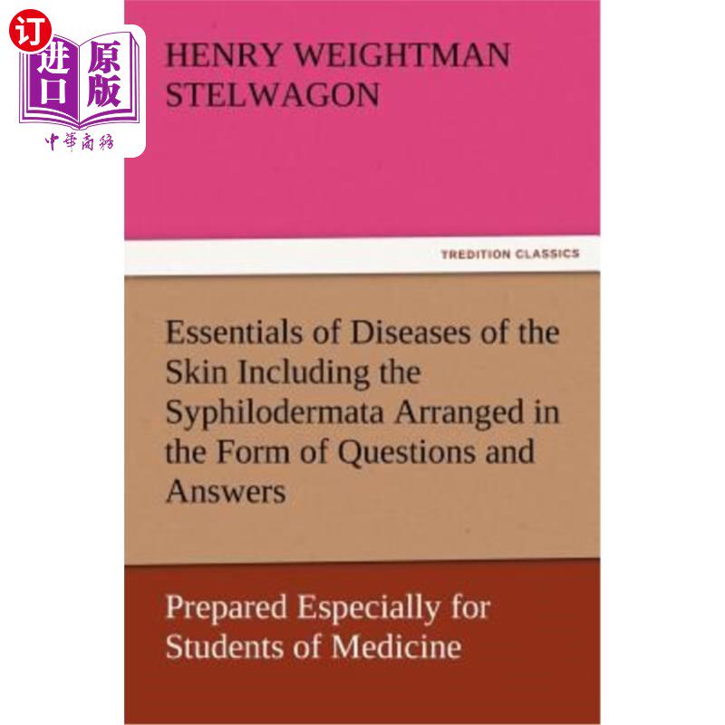 海外直订医药图书Essentials of Diseases of the Skin Including the Syphilodermata Arranged in the  皮肤疾病的基本要素