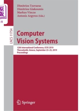 海外直订Computer Vision Systems: 12th International Conference, Icvs 2019, Thessaloniki, 计算机视觉系统：第12届国际