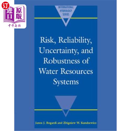 海外直订Risk, Reliability, Uncertainty, and Robustness of Water Resource Systems 水资源系统的风险、可靠性、不确定性