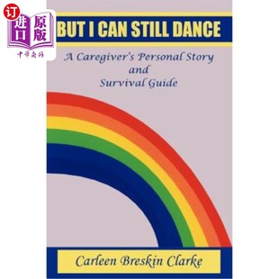 Dance Still Guide 个人 海外直订医药图书But Survival Can Story Personal Caregiver 但我仍然会跳舞：护理者 and