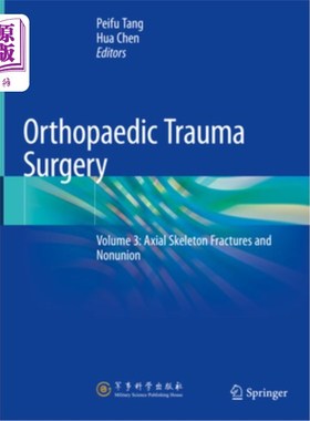 海外直订医药图书Orthopaedic Trauma Surgery: Volume 3: Axial Skeleton Fractures and Nonunion 骨科创伤外科:卷3:轴骨骨