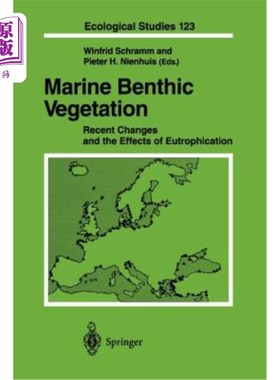 海外直订Marine Benthic Vegetation: Recent Changes and the Effects of Eutrophication 海洋底栖植被：近期变化和富营养化的影