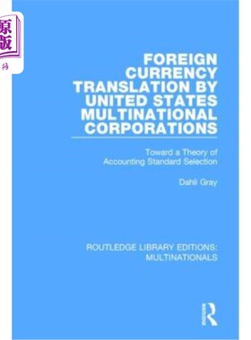海外直订Foreign Currency Translation by United States Multinational Corporations: Toward 美国跨国公司的外币折算:一