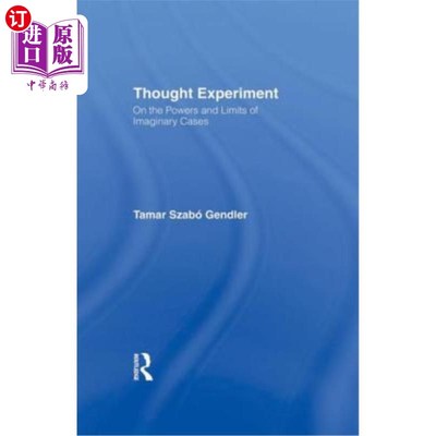 海外直订Thought Experiment: On the Powers and Limits of Imaginary Cases 思想实验:论假想案例的力量与限制