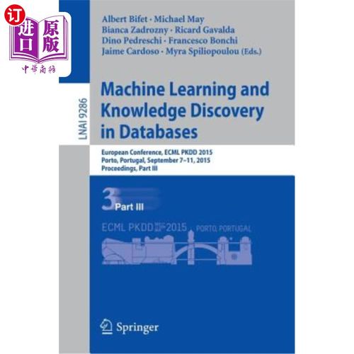 海外直订Machine Learning and Knowledge Discovery in Databases: European Conference, Ecml 机器学习和数据库中的知识发