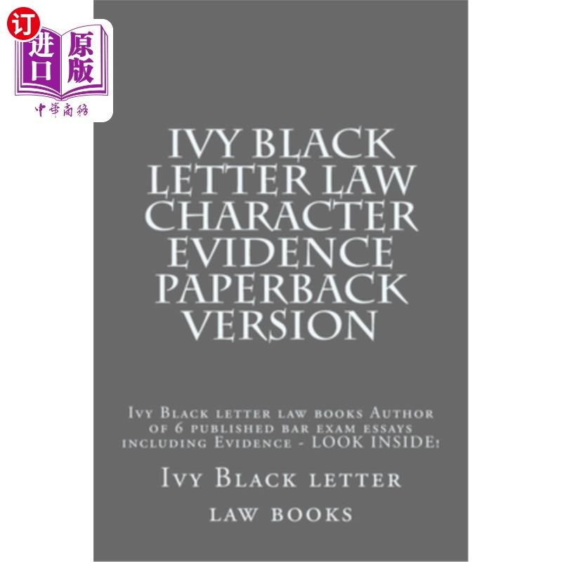 海外直订Ivy Black letter law Character Evidence Paperback Version: Ivy Black letter law  常青藤黑字母法律字符证据平