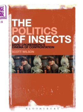 海外直订The Politics of Insects: David Cronenberg's Cinema of Confrontation 昆虫的政治:大卫·柯南伯格的对抗电影