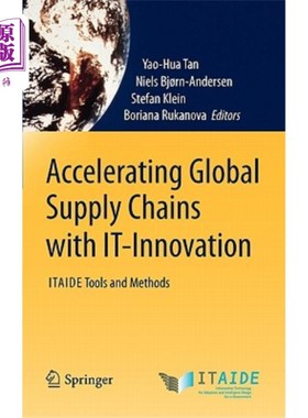 海外直订Accelerating Global Supply Chains with IT-Innovation: ITAIDE Tools and Methods 用IT创新全球供应链：ITAI