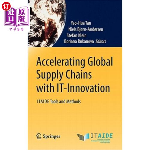 海外直订Accelerating Global Supply Chains with IT-Innovation: ITAIDE Tools and Methods 用IT创新全球供应链：ITAI