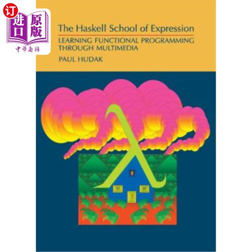 海外直订The Haskell School of Expression: Learning Functional Programming Through Multim 哈斯克尔表达学派