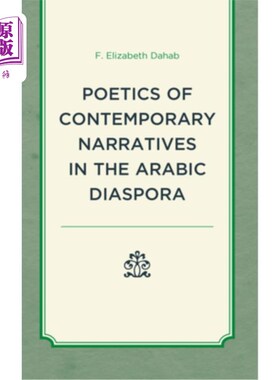 海外直订Poetics of Contemporary Narratives in the Arabic Diaspora Poetics of Contemporary Narrative