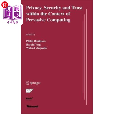 海外直订Privacy, Security and Trust Within the Context of Pervasive Computing 普适计算环境下的隐私、安全和信任