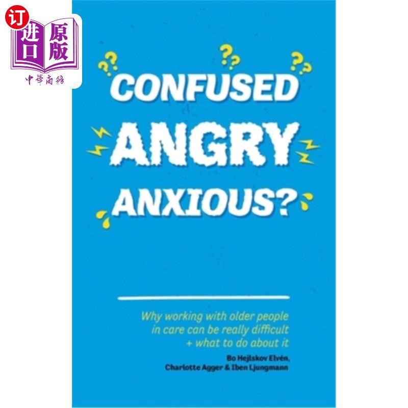 海外直订医药图书Confused, Angry, Anxious?: Why Working with Older People in Care Really Can Be D 困惑、愤怒、焦虑?: