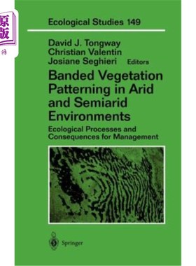 海外直订Banded Vegetation Patterning in Arid and Semiarid Environments: Ecological Proce 干旱和半干旱环境中的带状植