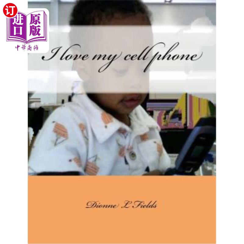 海外直订I love my cell phone 我爱我的手机