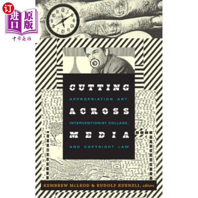 海外直订Cutting Across Media: Appropriation Art, Interventionist Collage, and Copyright  跨越媒体:挪用艺术、干涉主