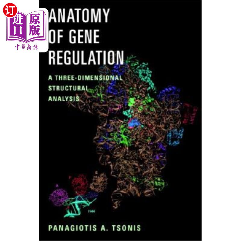 海外直订Anatomy of Gene Regulation: A Three-Dimensional Structural Analysis 基因调控的解剖学：三维结构分析