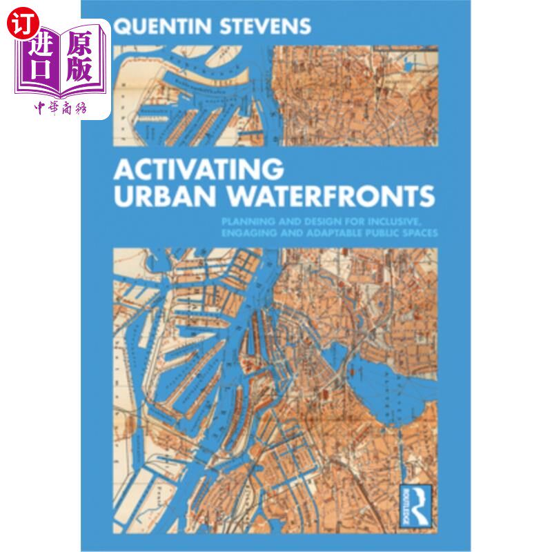 海外直订Activating Urban Waterfronts: Planning and Design for Inclusive, Engaging and Ad 激活城市滨水区:包容性、参