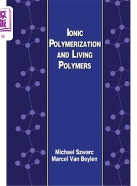 海外直订Ionic Polymerization and Living Polymers 离子聚合与活性聚合物