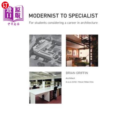 海外直订Modernist To Specialist: For students considering a career in Architecture 从现代主义者到专家:面向考虑从事