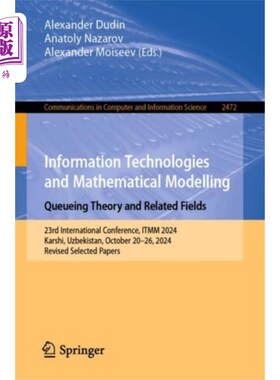 海外直订Information Technologies and Mathematical Modell... 信息技术与数学建模。排队理论及其相关领域
