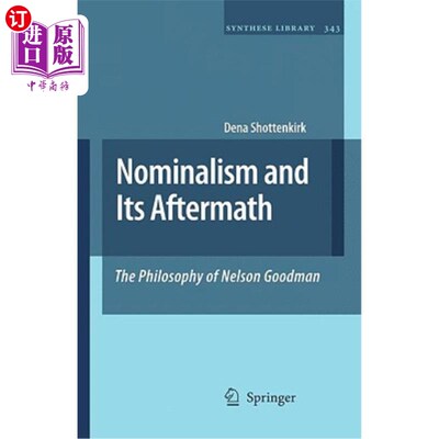 海外直订Nominalism and Its Aftermath: The Philosophy of Nelson Goodman 唯名论及其后果:纳尔逊·古德曼的哲学