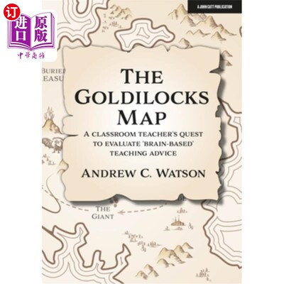 海外直订The Goldilocks Map: A Classroom Teacher's Quest to Evaluate 'Brain-Based' Teachi