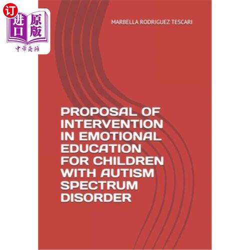 海外直订Proposal of Intervention in Emotional Education for Children with Autism Spectru 孤独症谱系障碍儿童情绪教育